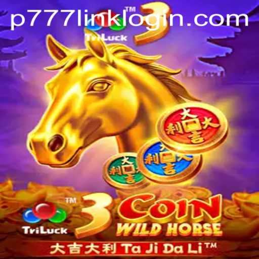 3CoinWildHorse: A New Sensation at P777 PH Casino