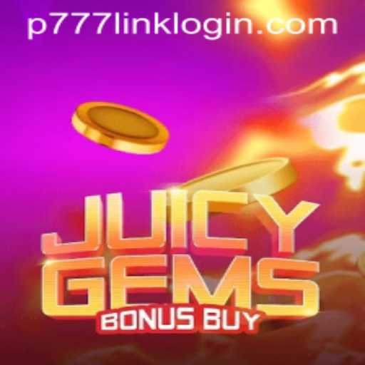 JuicyGemsBonusBuy: A Dazzling Addition to P777 PH Casino