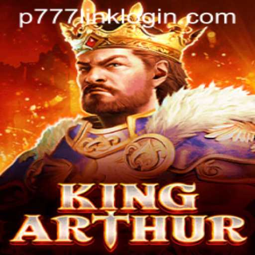 Explore the Thrilling World of KingArthur at P777 PH Casino