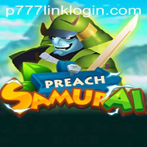 Exploring the World of PreachSamurai: A Thrilling Adventure in P777 PH Casino
